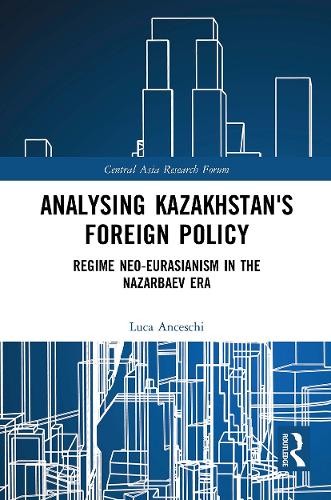 Analysing Kazakhstan's Foreign Policy
