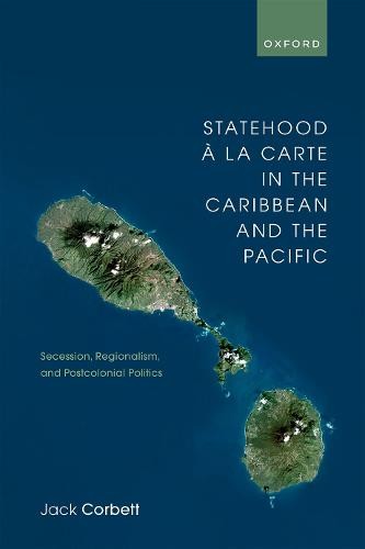 Statehood a la Carte in the Caribbean and the Pacific