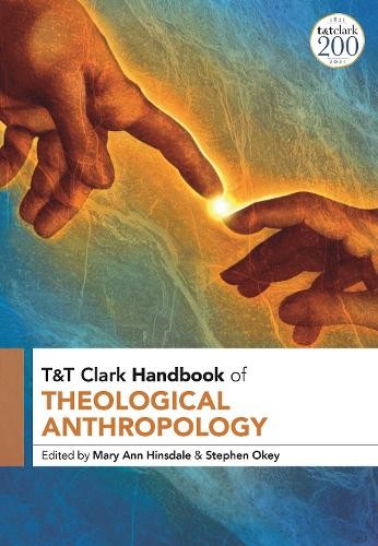 TaT Clark Handbook of Theological Anthropology