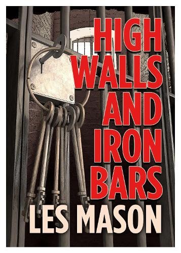 High Walls and Iron Bars