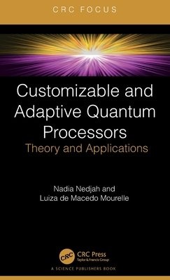 Customizable and Adaptive Quantum Processors