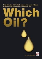 Which Oil? Choosing the Right Oils a Greases for Your Antique, Veteran, Vintage, Classic or Collector Car