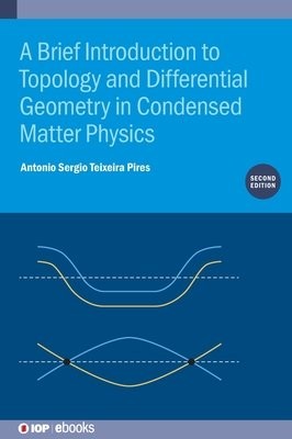 Brief Introduction to Topology and Differential Geometry in Condensed Matter Physics (Second Edition)