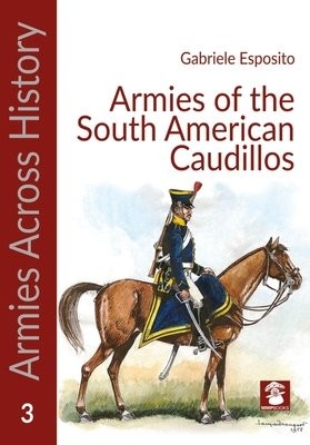 Armies of the South American Caudillos
