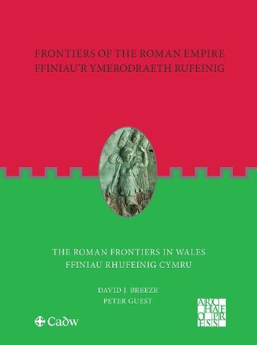 Frontiers of the Roman Empire: The Roman Frontiers in Wales