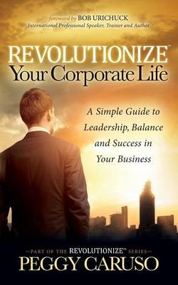 Revolutionize Your Corporate Life