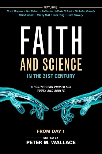 Faith and Science in the 21st Century