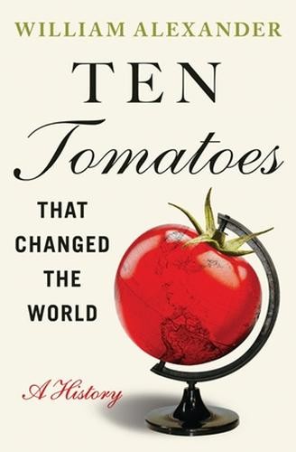 Ten Tomatoes that Changed the World