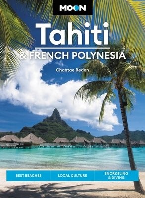 Moon Tahiti a French Polynesia (First Edition)