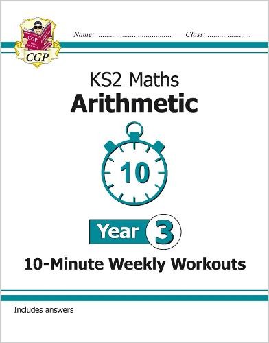 KS2 Year 3 Maths 10-Minute Weekly Workouts: Arithmetic