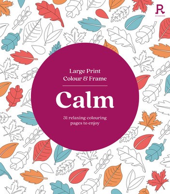 Large Print Colour a Frame - Calm (Colouring Book for Adults)