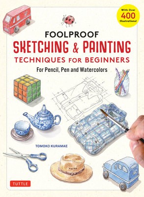 Foolproof Sketching a Painting Techniques for Beginners