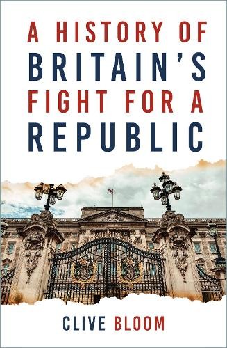 History of Britain's Fight for a Republic