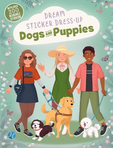 Dream Sticker Dress-Up: Dogs a Puppies