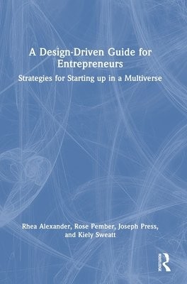 Design Driven Guide for Entrepreneurs