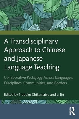 Transdisciplinary Approach to Chinese and Japanese Language Teaching