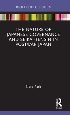 Nature of Japanese Governance and Seikai-Tensin in Postwar Japan