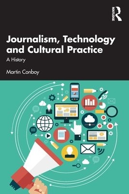 Journalism, Technology and Cultural Practice