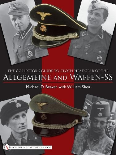 Collector’s Guide to Cloth Headgear of the Allgemeine and Waffen-SS