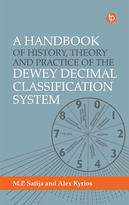 Handbook of History, Theory and Practice of the Dewey Decimal Classification System