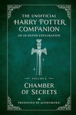 Unofficial Harry Potter Companion Volume 2: Chamber of Secrets