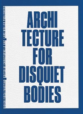 Architecture for Disquiet Bodies