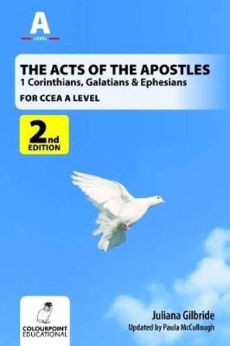 Acts of the Apostles: 1 Corinthians, Galatians a Ephesians, A Study for CCEA A Level