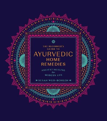 Beginner's Guide to Ayurvedic Home Remedies