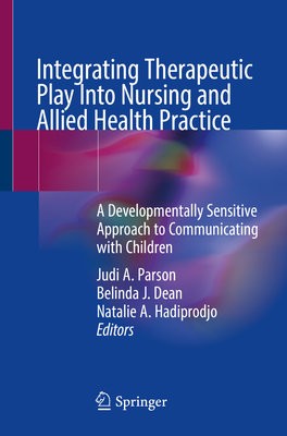 Integrating Therapeutic Play Into Nursing and Allied Health Practice