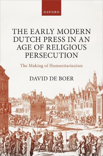 Early Modern Dutch Press in an Age of Religious Persecution