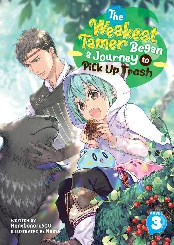 Weakest Tamer Began a Journey to Pick Up Trash (Light Novel) Vol. 3