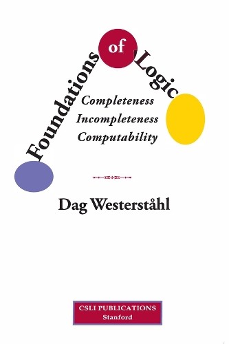 Foundations of Logic – Completeness, Incompleteness, Computability