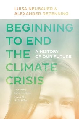 Beginning to End the Climate Crisis – A History of Our Future