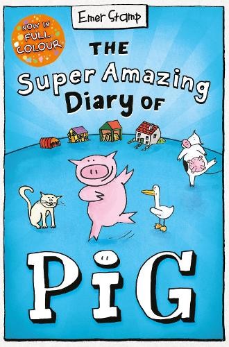 Super Amazing Diary of Pig: Colour Edition
