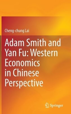 Adam Smith and Yan Fu: Western Economics in Chinese Perspective