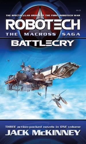 Robotech - The Macross Saga: Battlecry, Vol 1-3