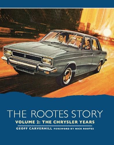 Rootes Story Vol 2- The Chrysler Years