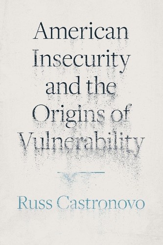 American Insecurity and the Origins of Vulnerability