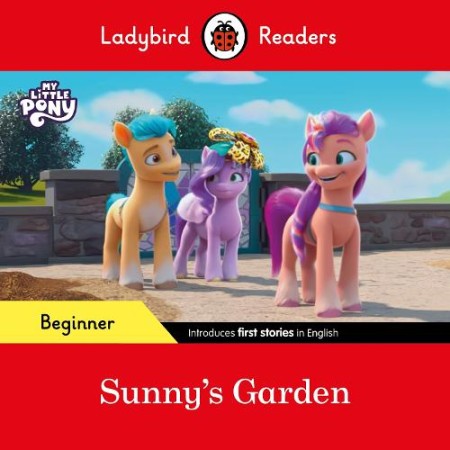 Ladybird Readers Beginner Level – My Little Pony – Sunny's Garden (ELT Graded Reader)