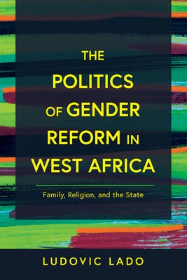 Politics of Gender Reform in West Africa
