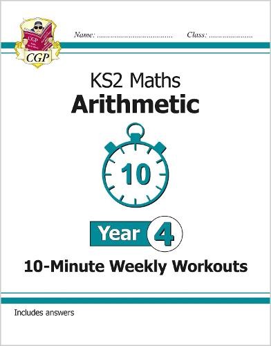 KS2 Year 4 Maths 10-Minute Weekly Workouts: Arithmetic