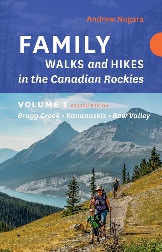 Family Walks a Hikes Canadian Rockies Â– 2nd Edition, Volume 1