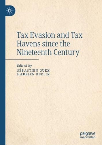 Tax Evasion and Tax Havens since the Nineteenth Century