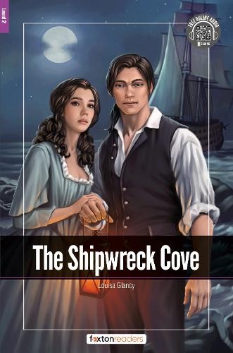 Shipwreck Cove - Foxton Readers Level 2 (600 Headwords CEFR A2-B1) with free online AUDIO