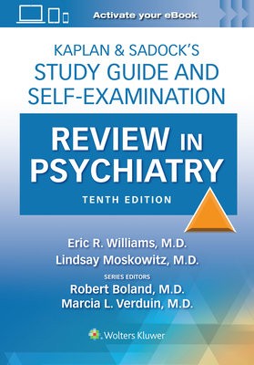Kaplan a Sadock’s Study Guide and Self-Examination Review in Psychiatry