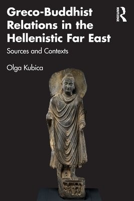 Greco-Buddhist Relations in the Hellenistic Far East