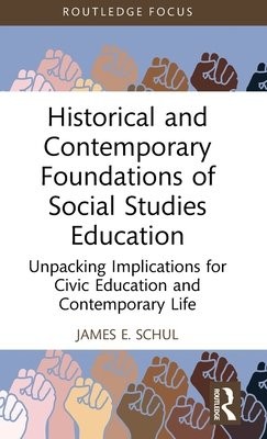 Historical and Contemporary Foundations of Social Studies Education