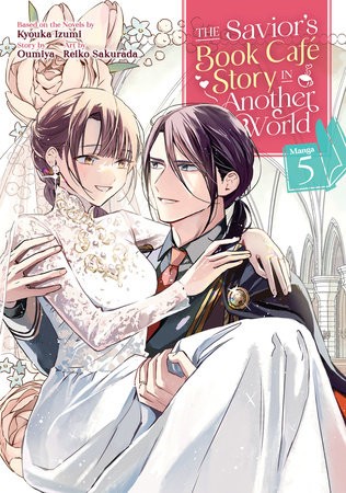 Savior's Book Cafe Story in Another World (Manga) Vol. 5