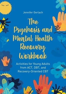 Psychosis and Mental Health Recovery Workbook