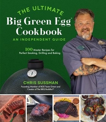 Ultimate Big Green Egg Cookbook: An Independent Guide